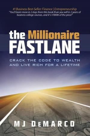 Book cover of The Millionaire Fastlane: Crack the Code to Wealth and Live Rich for a Lifetime