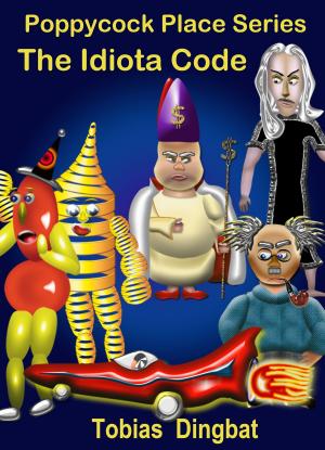 Cover of the book The Idiota Code -Poppycock Place Series by Charles H Braie