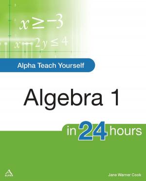Cover of the book Alpha Teach Yourself Algebra I in 24 Hours by Marian Edelman Borden, Daniel S. Kahn
