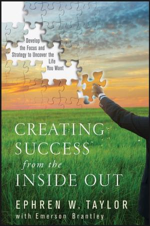 Cover of the book Creating Success from the Inside Out by François Costa, Eric Laboure, Bertrand Revol