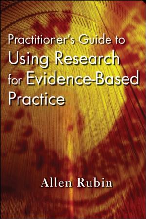 bigCover of the book Practitioner's Guide to Using Research for Evidence-Based Practice by 