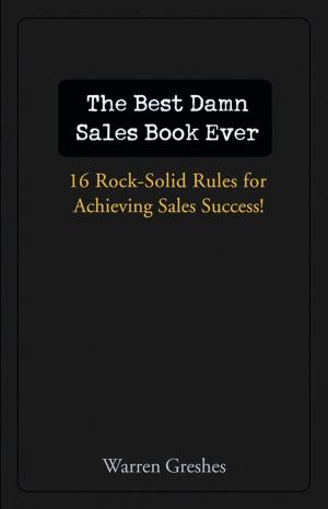 Cover of the book The Best Damn Sales Book Ever by Dr Randall J Dyck