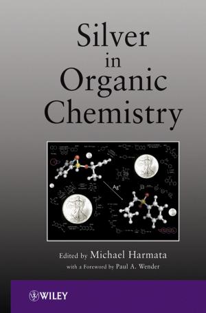 Cover of the book Silver in Organic Chemistry by Michael Halbig, Andrew Gyekenyesi