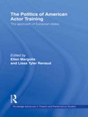 Cover of the book The Politics of American Actor Training by Ayala Malach Pines