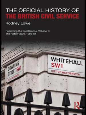 Cover of the book The Official History of the British Civil Service by Alex Kelly