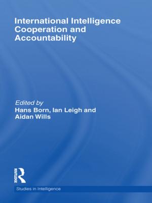 Cover of the book International Intelligence Cooperation and Accountability by J.A. Scott Kelso