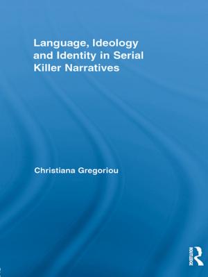 Cover of the book Language, Ideology and Identity in Serial Killer Narratives by Julie Brown