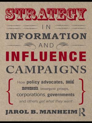 Cover of the book Strategy in Information and Influence Campaigns by Steven P. Erie, John J. Kirlin, Francine F. Rabinovitz, Lance Liebman, Charles M. Haar