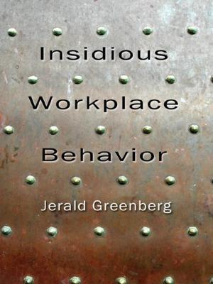 Cover of the book Insidious Workplace Behavior by Eelke de Jong