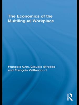 Cover of the book The Economics of the Multilingual Workplace by Kaye Sung Chon, Cathy Hc Hsu
