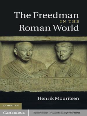 Cover of the book The Freedman in the Roman World by Rachel L. Wellhausen