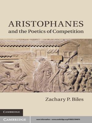 Cover of the book Aristophanes and the Poetics of Competition by Professor Brian Steele