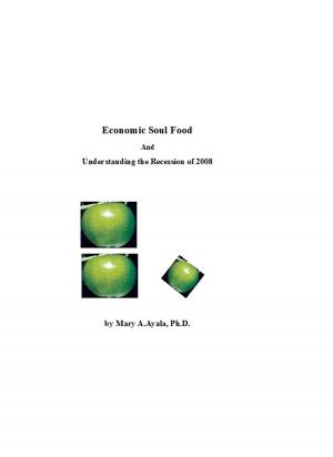 bigCover of the book Economic Soul Food and Understanding the Recession of 2008 by 