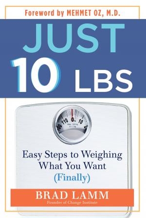 Cover of the book Just 10 Lbs by Elizabeth Hamilton-Guarino, Katie Eastman, Dr.
