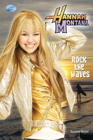 Cover of the book Hannah Montana: Rock the Waves by Tamara Ireland Stone
