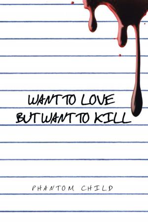 Cover of the book Want to Love but Want to Kill by Hajja Safa Thiele, Hajj Dawud Bell