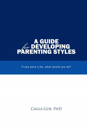 Cover of the book A Guide for Developing Parenting Styles by Ekbal Al-Othaimeen