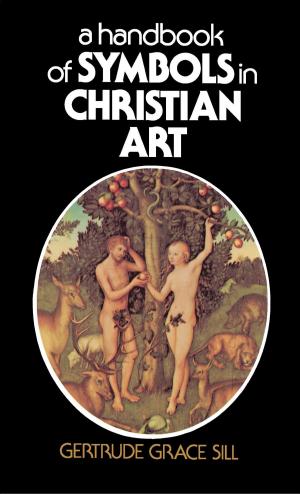 Cover of the book A Handbook of Symbols in Christian Art by Dr. Norman Vincent Peale