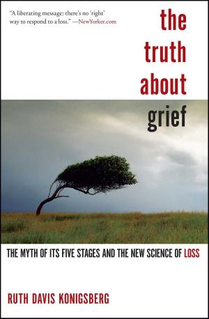 Cover of the book The Truth About Grief by Beverley McLachlin