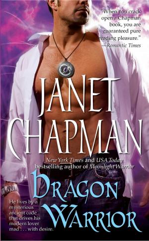 Cover of the book Dragon Warrior by Janet Chapman