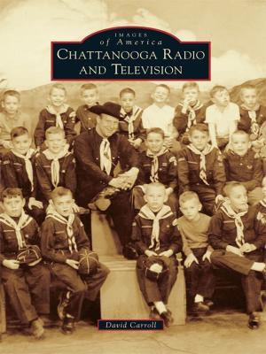 Cover of the book Chattanooga Radio and Television by Steve K. Bertrand