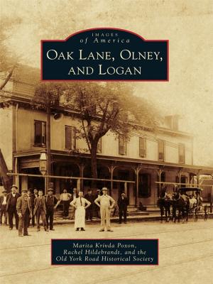 Cover of the book Oak Lane, Olney, and Logan by Marilyn Bellemore