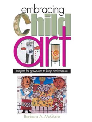 Cover of the book Embracing Child Art by Gina Rossi Armfield