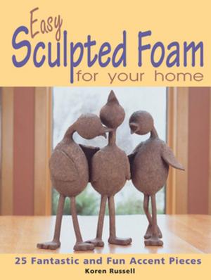 Cover of the book Easy Sculpted Foam for Your Home by Mark Crilley
