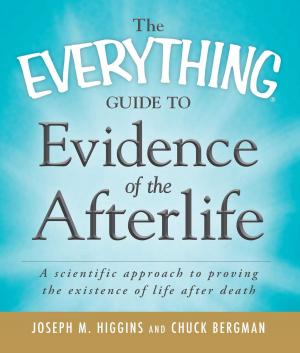Cover of the book The Everything Guide to Evidence of the Afterlife by Carolyn F Katzin