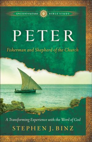 Cover of the book Peter (Ancient-Future Bible Study: Experience Scripture through Lectio Divina) by Janette Oke, Davis Bunn