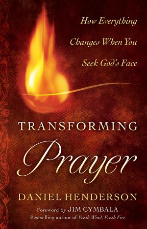 Cover of the book Transforming Prayer: How Everything Changes When You Seek God's Face by Volker Leppin