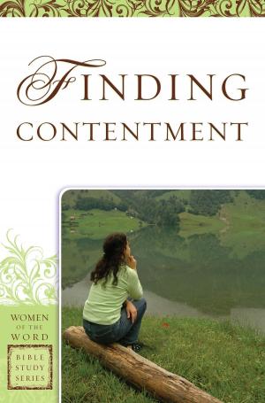 Cover of the book Finding Contentment (Women of the Word Bible Study Series) by Mike Stavlund