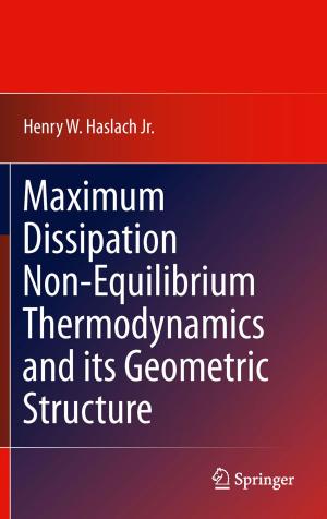 Cover of the book Maximum Dissipation Non-Equilibrium Thermodynamics and its Geometric Structure by John B. Guerard, Jr.