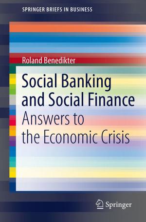 Cover of the book Social Banking and Social Finance by Antonio Romano, Addolorata Marasco