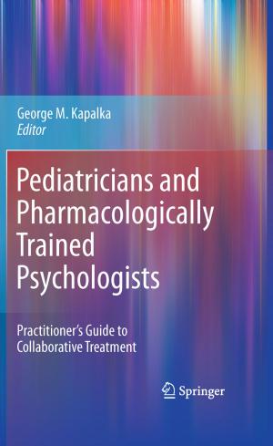 Cover of the book Pediatricians and Pharmacologically Trained Psychologists by V.J. Ferrans, Richard A. Hopkins, S.L. Hilbert, P.L. Lange, L. Jr. Wolfinbarger, M. Jones