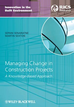 Cover of the book Managing Change in Construction Projects by Randy Drisgill, John Ross, Paul Stubbs