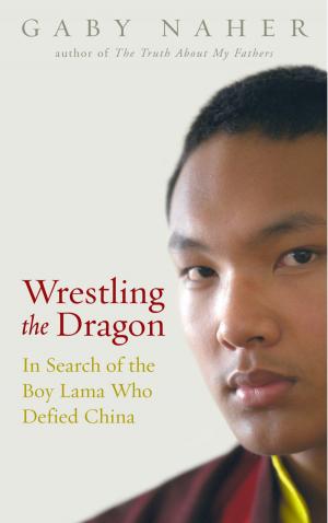 Cover of the book Wrestling The Dragon by Engelbert Humperdinck