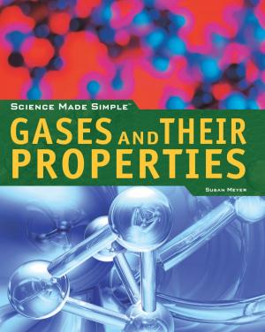 Cover of the book Gases and Their Properties by Becky Lenarki, Florence Calhoun