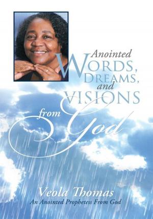 Cover of the book Anointed Words, Dreams, and Visions from God by William DeMersseman