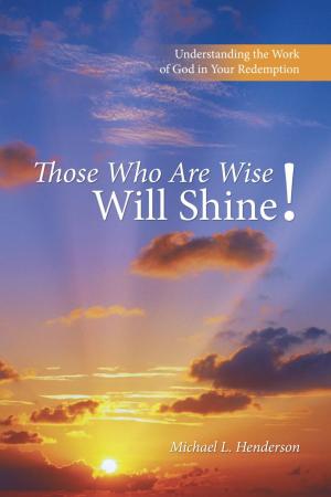 Cover of the book Those Who Are Wise Will Shine! by Anne Kaestner