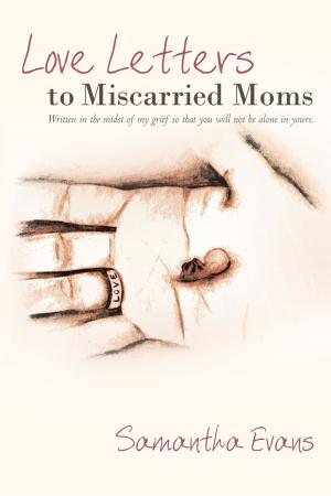 Cover of the book Love Letters to Miscarried Moms by Reverend Ronald Davis