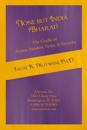 Cover of the book None but India (Bharat) the Cradle of Aryans, Sanskrit, Vedas, & Swastika by Jesse Aaron Blackbourne