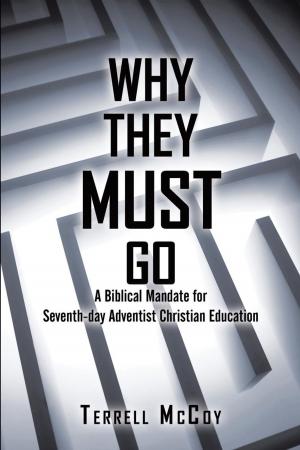 Cover of the book Why They Must Go by Donald E. Phillipson