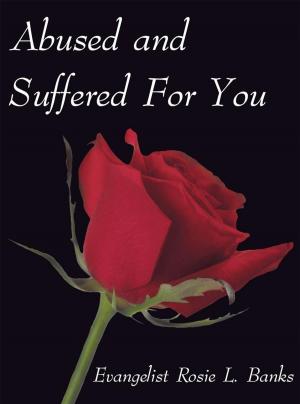 Book cover of Abused and Suffered for You