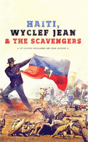 Cover of the book Haiti, Wyclef Jean & the Scavengers by Rachel Gader-Shafran MA JD LLM