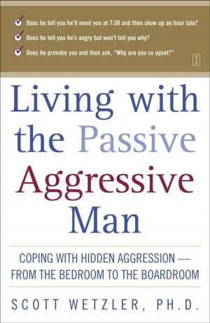 Cover of the book Living with the Passive-Aggressive Man by Jeffrey G. Allen, J.D., C.P.C.