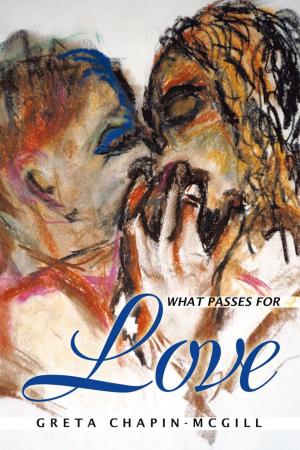Cover of the book What Passes for Love by Chad Kennedy PHD