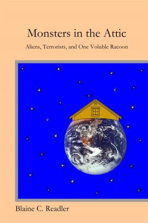 Book cover of Monsters in the Attic: Aliens, Terrorists, and One Voluble Raccoon