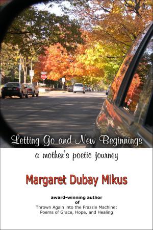Book cover of Letting Go and New Beginnings: A Mother's Poetic Journey