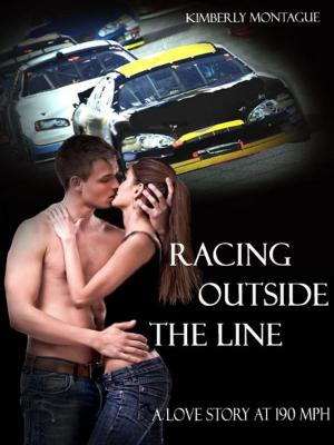 Book cover of Racing Outside the Line: A Love Story at 190 mph